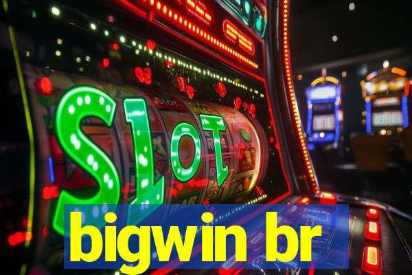 bigwin br